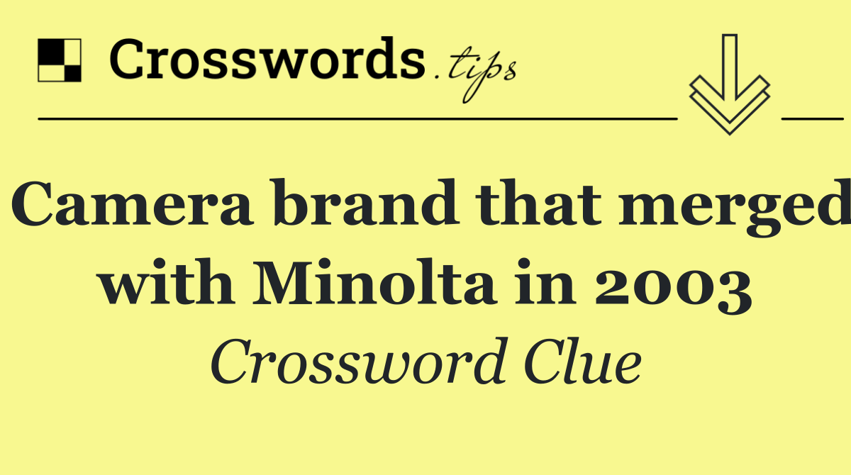 Camera brand that merged with Minolta in 2003