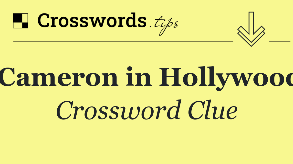 Cameron in Hollywood