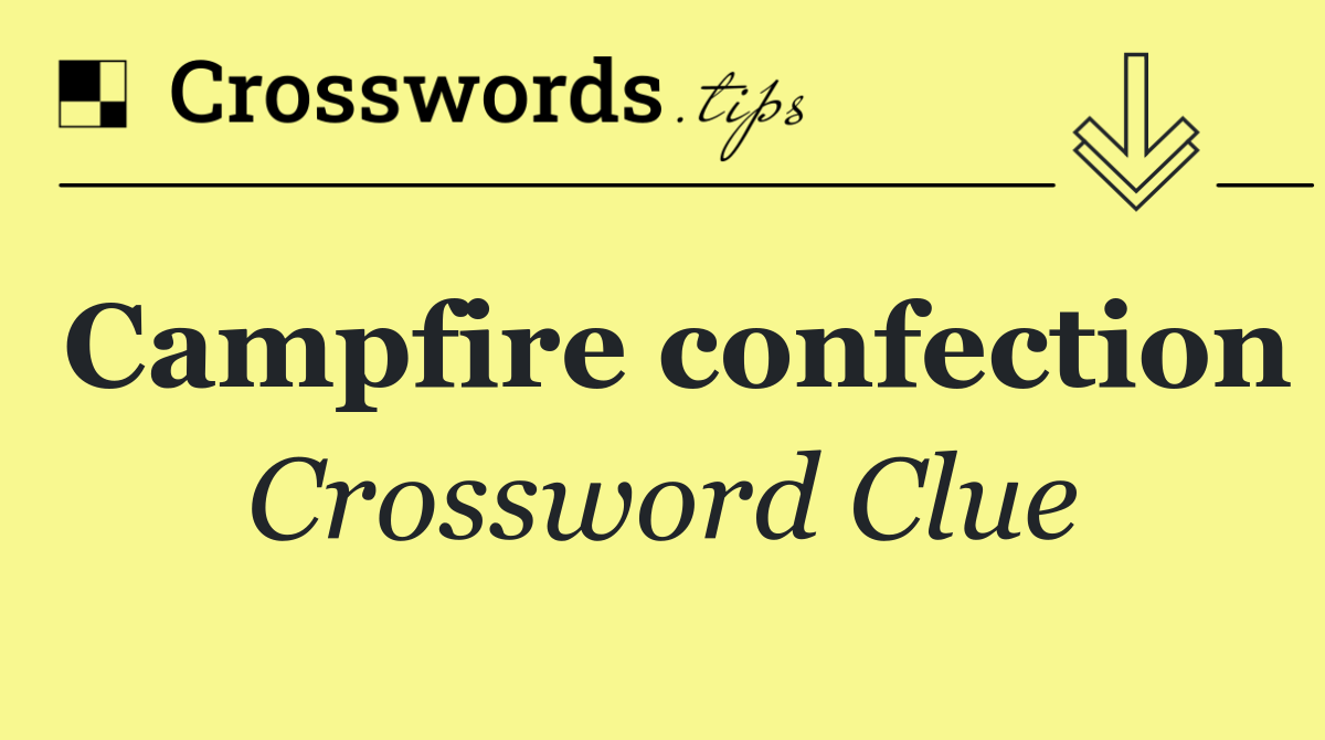 Campfire confection