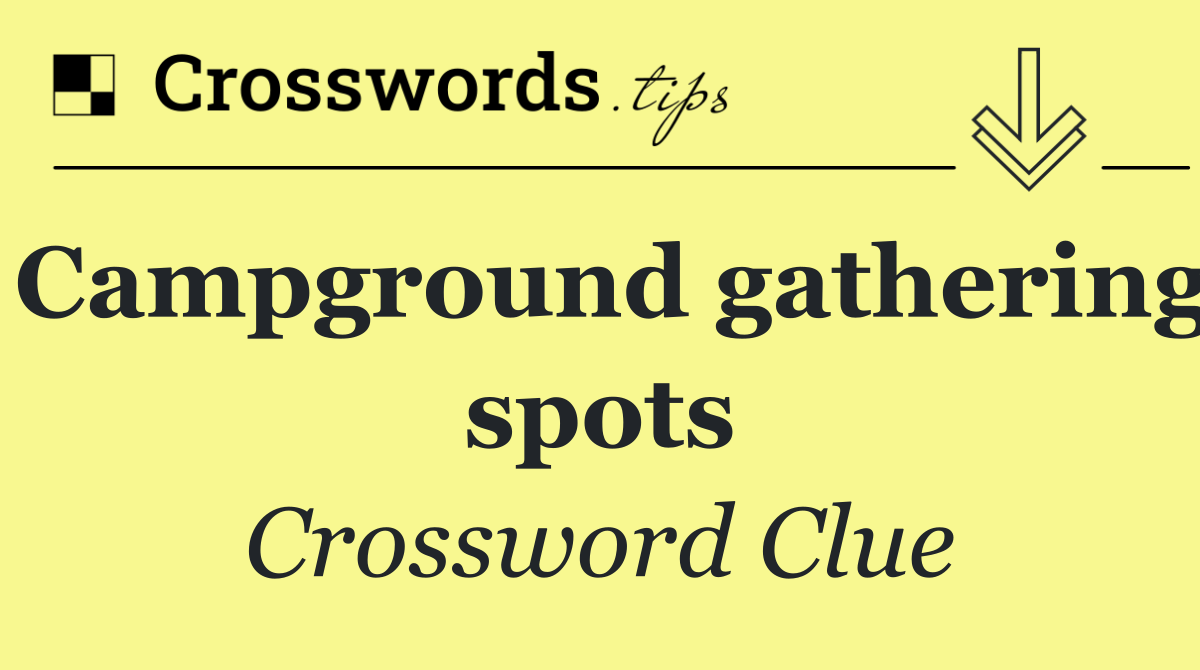 Campground gathering spots