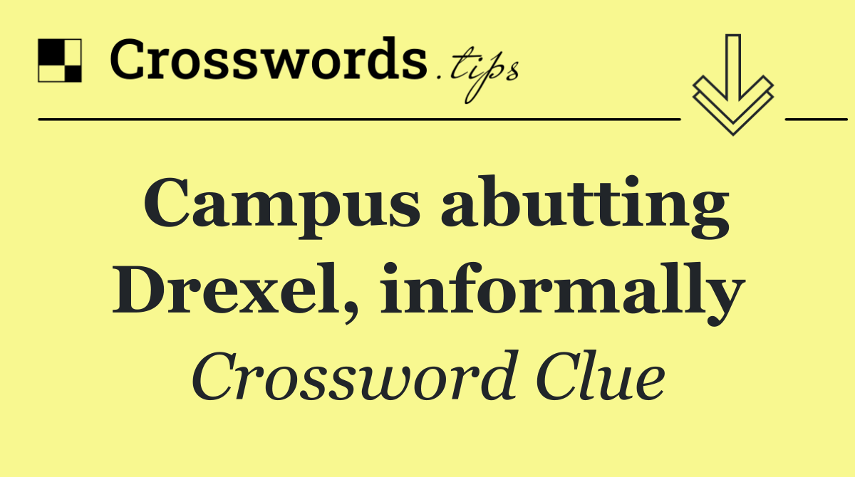 Campus abutting Drexel, informally
