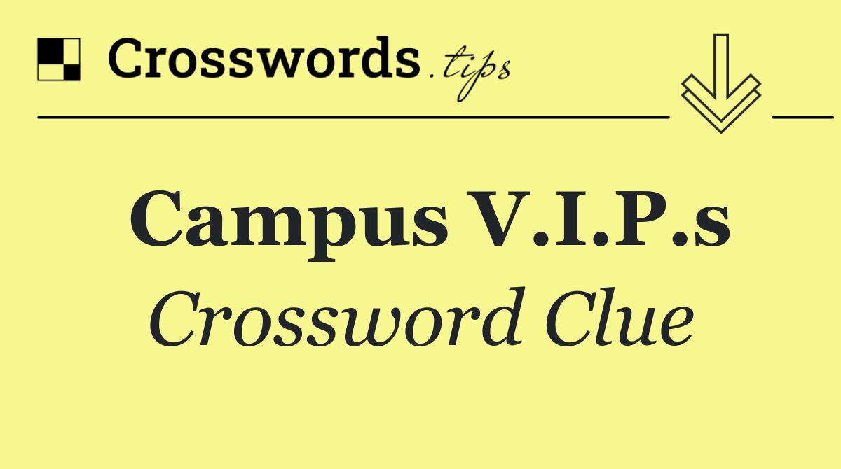 Campus V.I.P.s