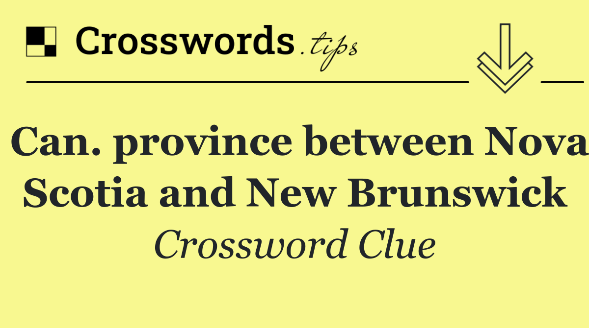 Can. province between Nova Scotia and New Brunswick
