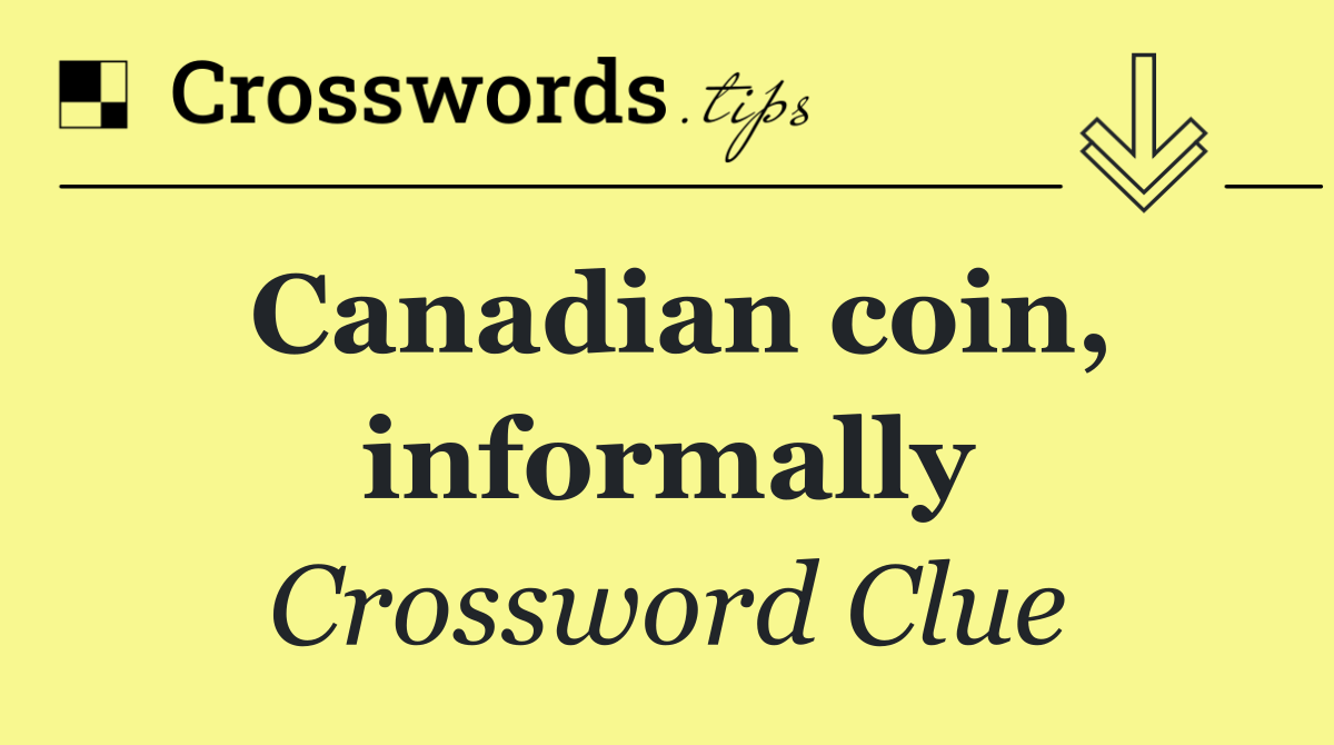 Canadian coin, informally