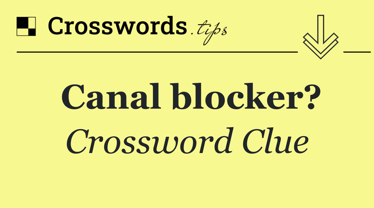 Canal blocker?
