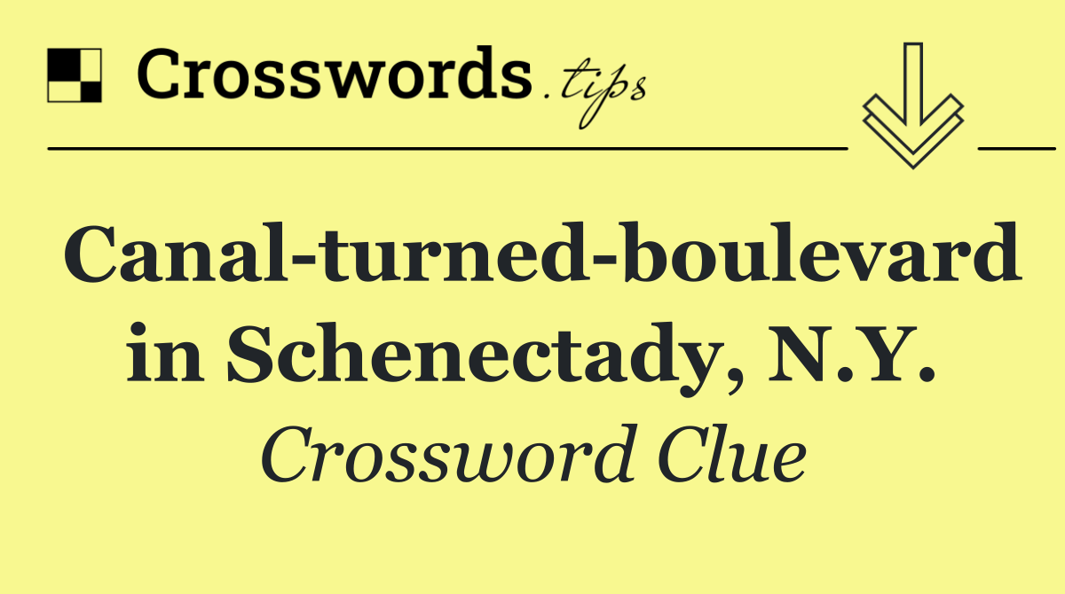 Canal turned boulevard in Schenectady, N.Y.