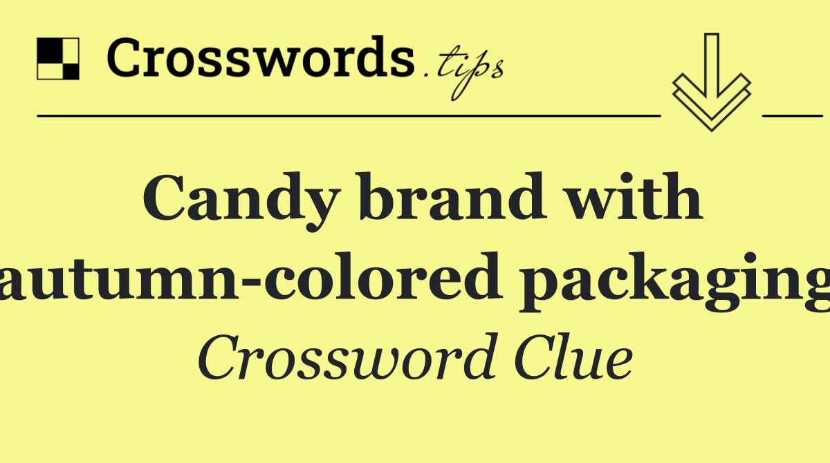 Candy brand with autumn colored packaging