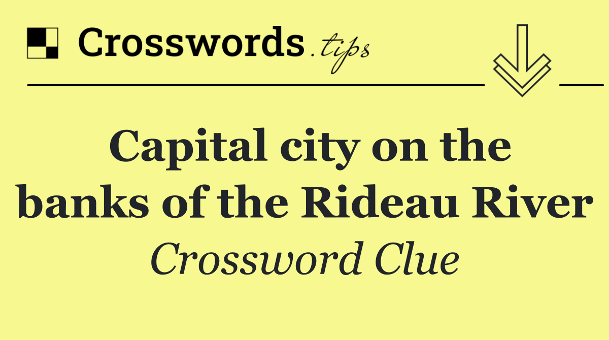 Capital city on the banks of the Rideau River