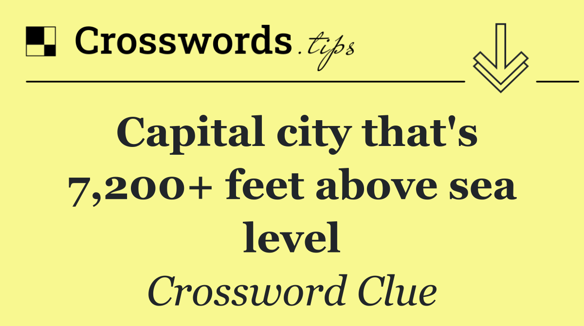 Capital city that's 7,200+ feet above sea level