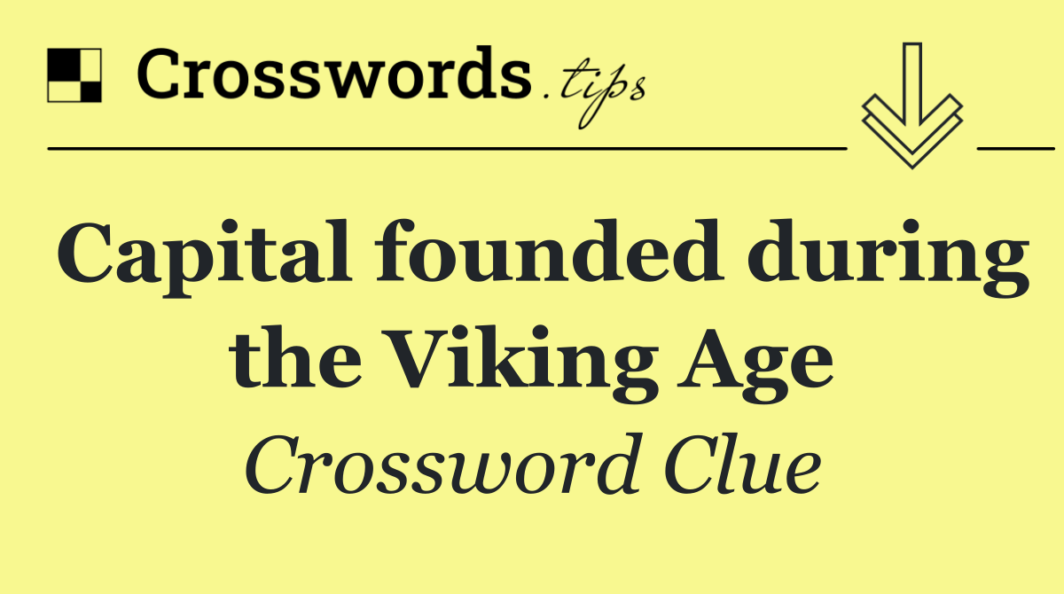 Capital founded during the Viking Age