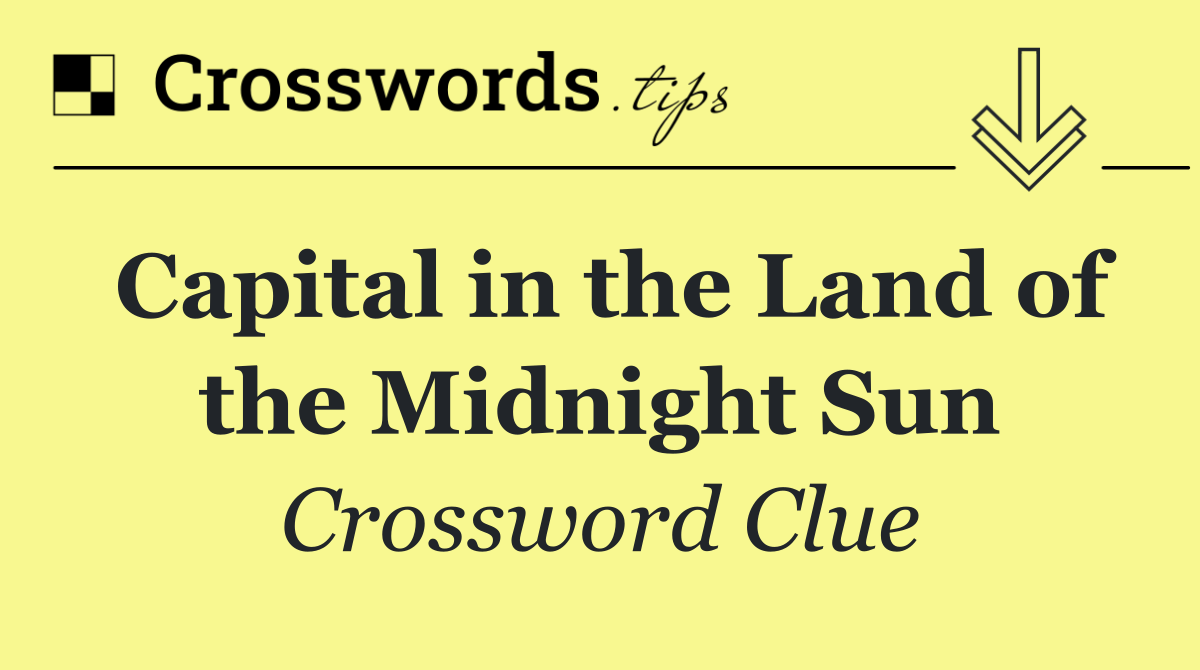 Capital in the Land of the Midnight Sun