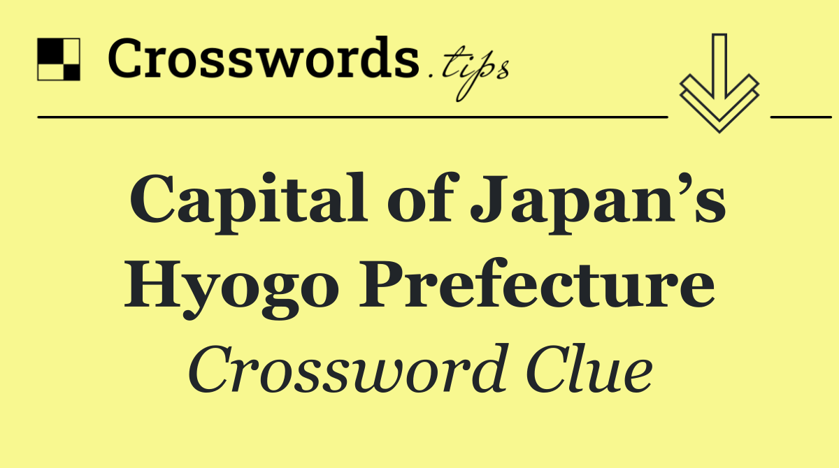 Capital of Japan’s Hyogo Prefecture