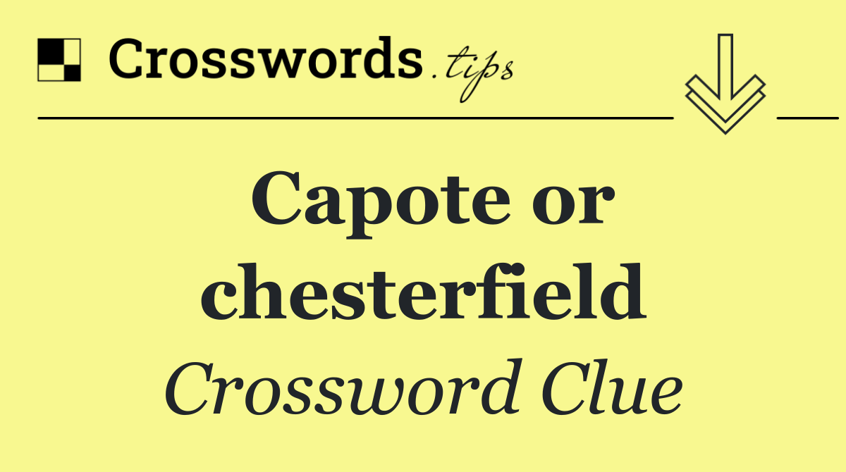 Capote or chesterfield