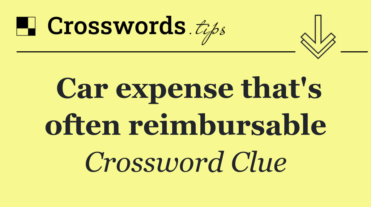 Car expense that's often reimbursable