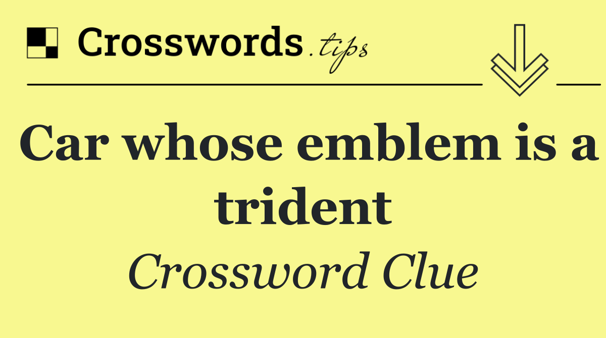 Car whose emblem is a trident