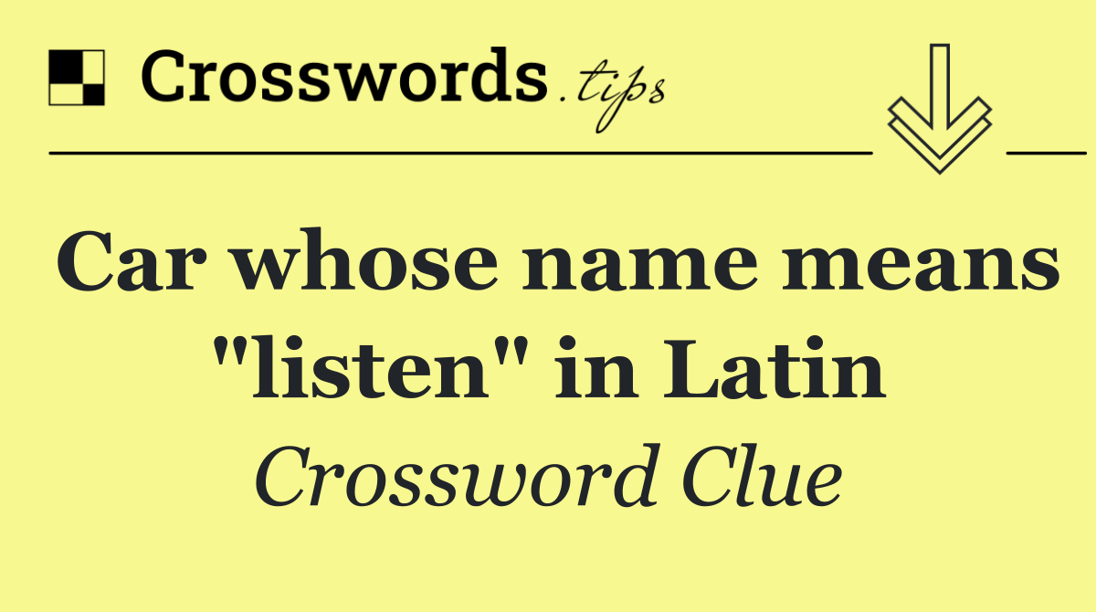 Car whose name means "listen" in Latin