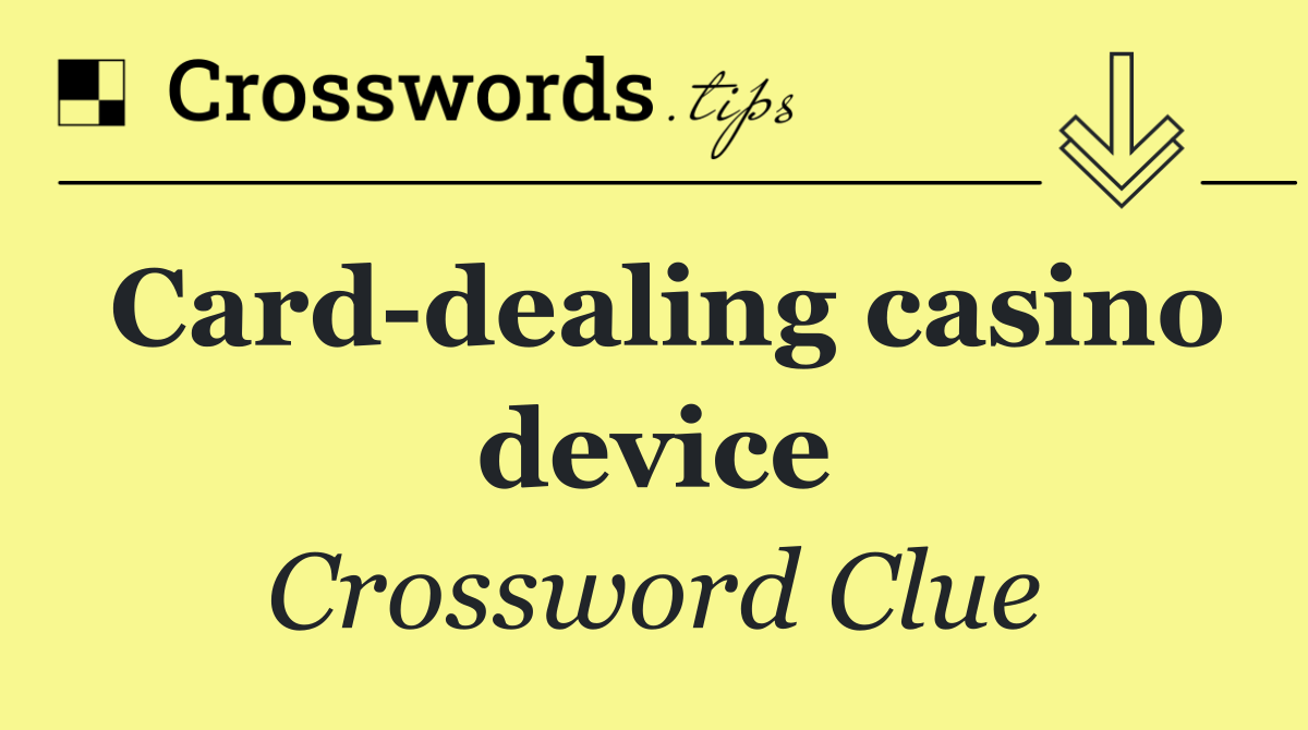 Card dealing casino device