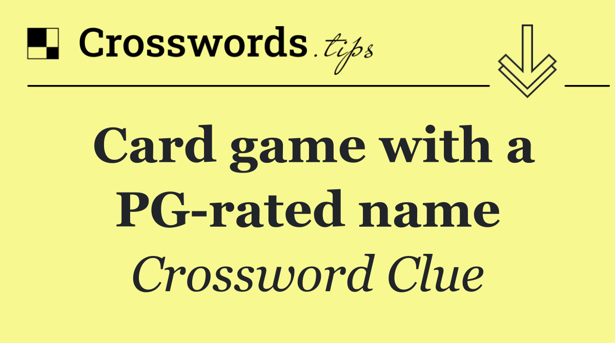 Card game with a PG rated name