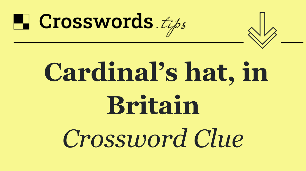 Cardinal’s hat, in Britain