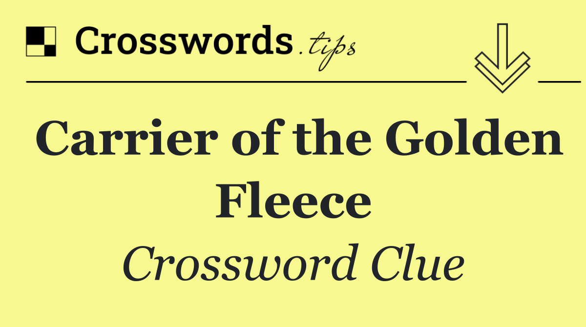 Carrier of the Golden Fleece