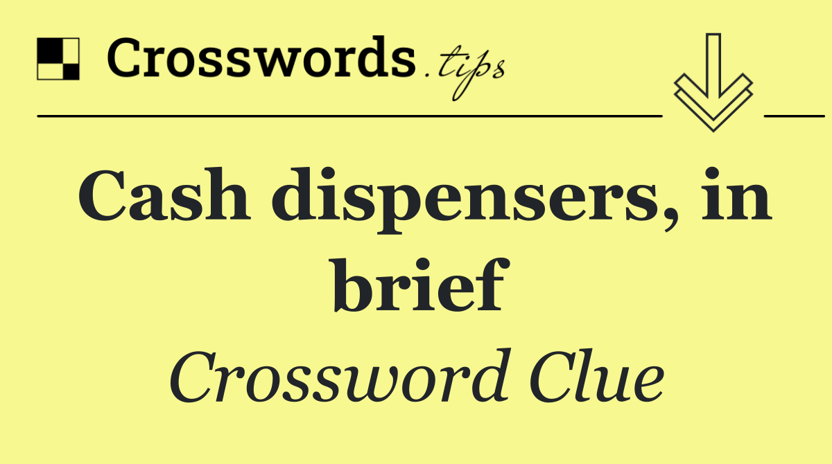 Cash dispensers, in brief