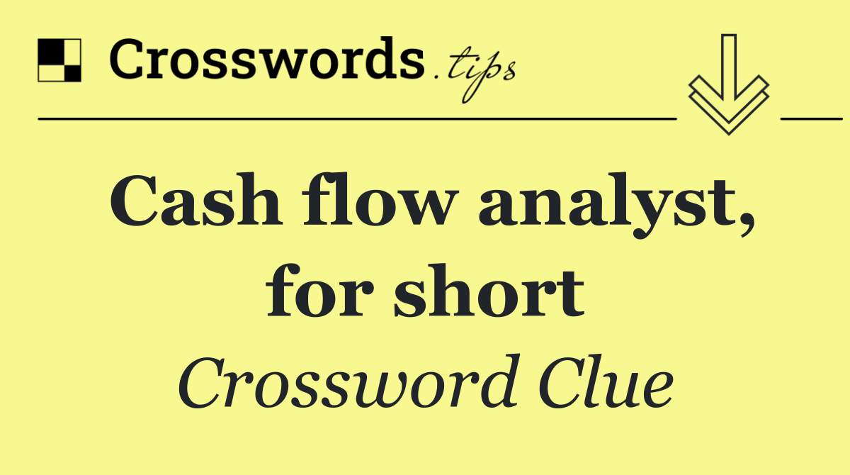 Cash flow analyst, for short