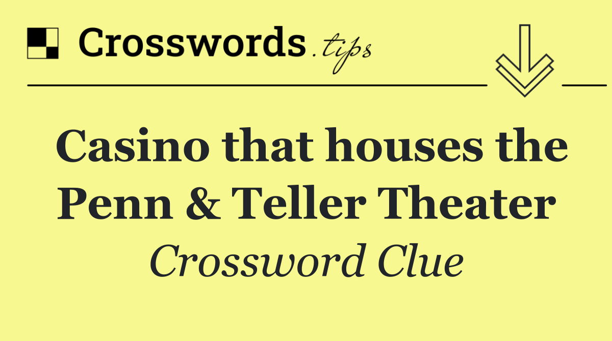 Casino that houses the Penn & Teller Theater