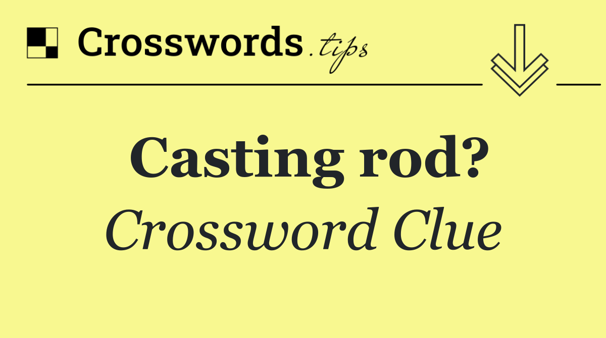 Casting rod?