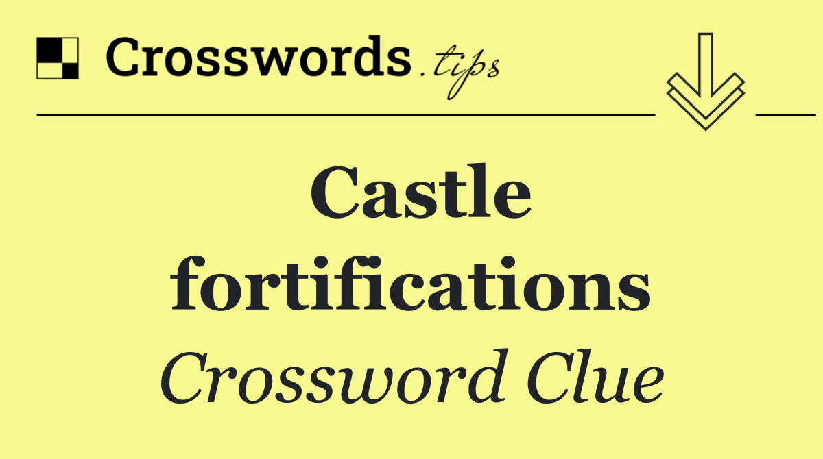 Castle fortifications