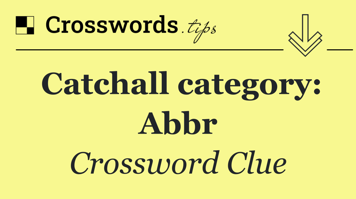 Catchall category: Abbr