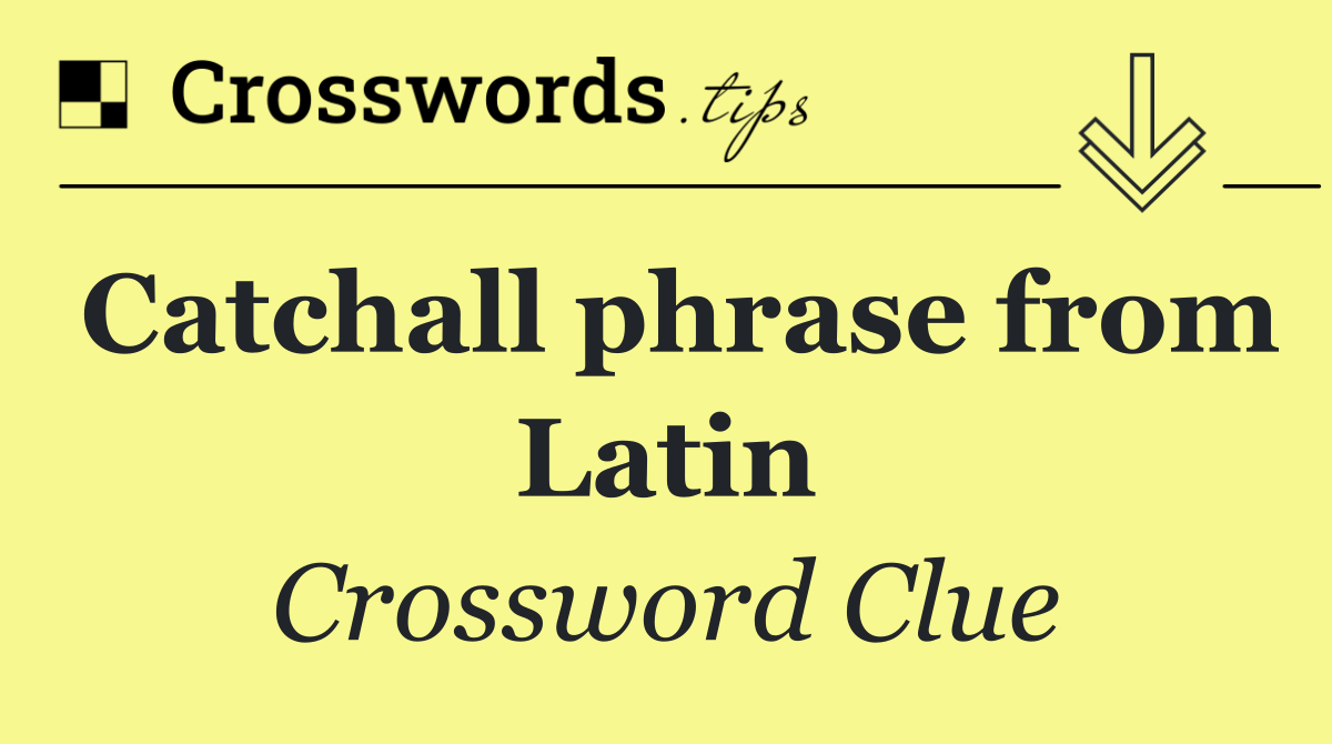 Catchall phrase from Latin