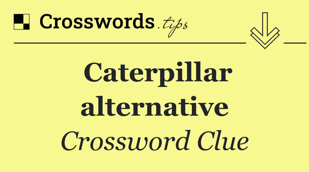 Caterpillar alternative