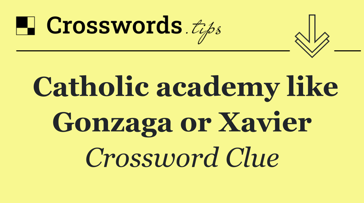 Catholic academy like Gonzaga or Xavier
