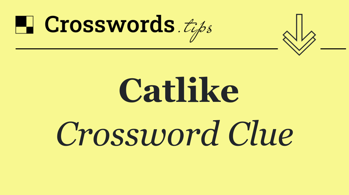 Catlike