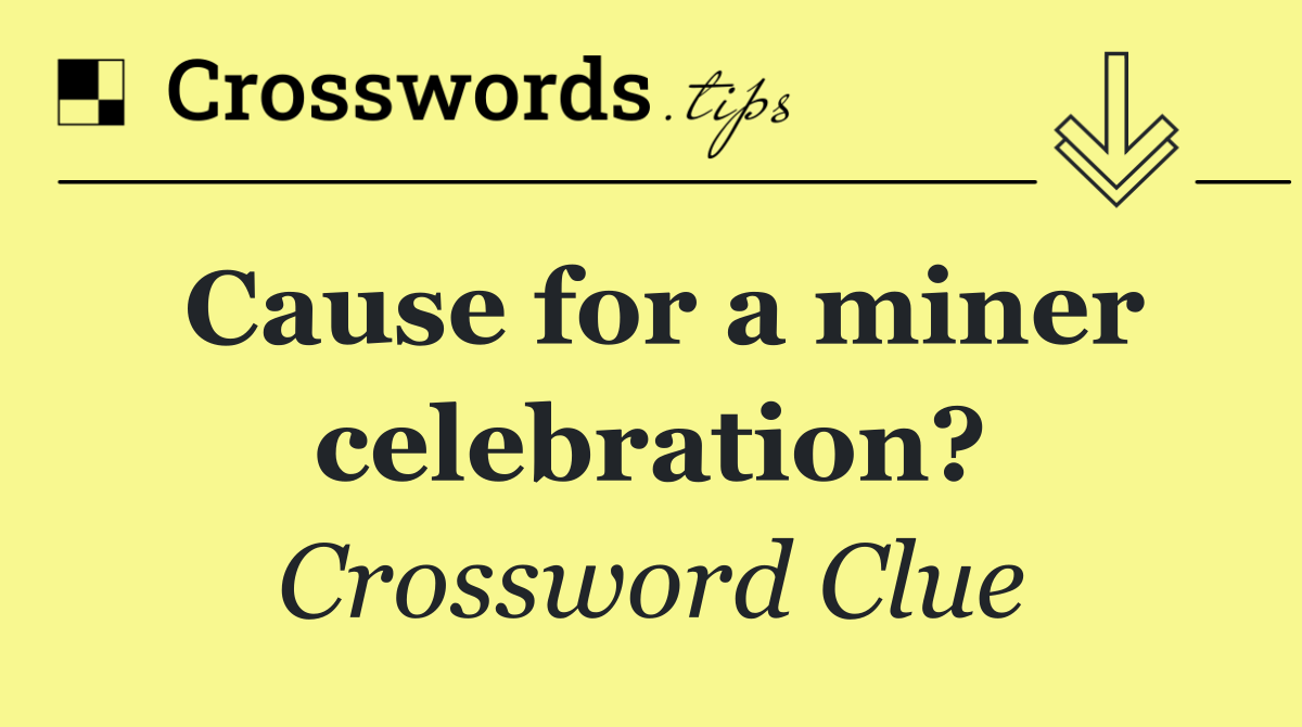 Cause for a miner celebration?