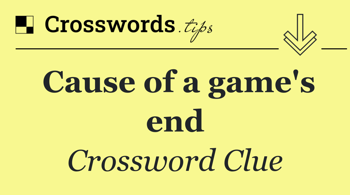 Cause of a game's end