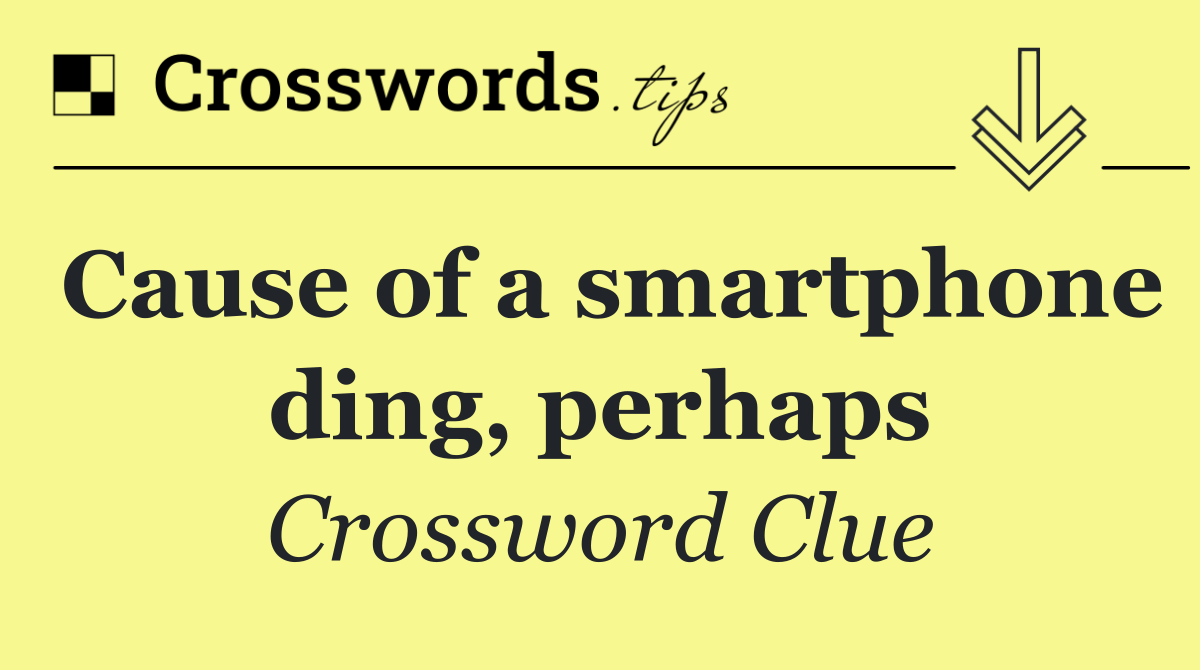 Cause of a smartphone ding, perhaps