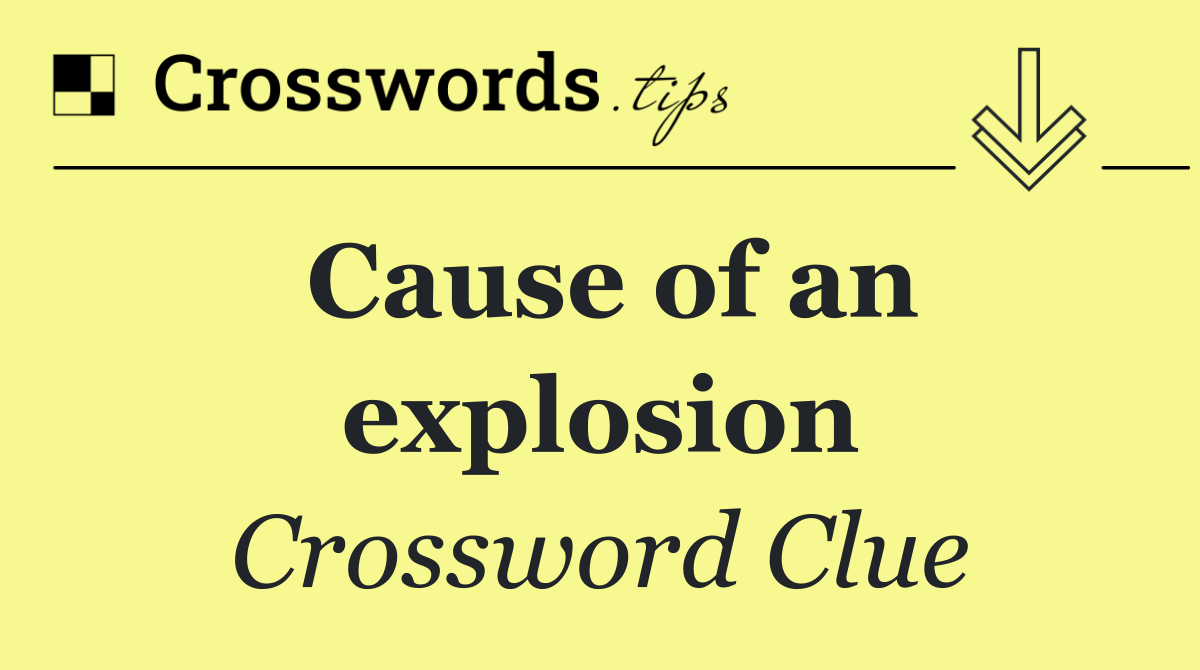 Cause of an explosion