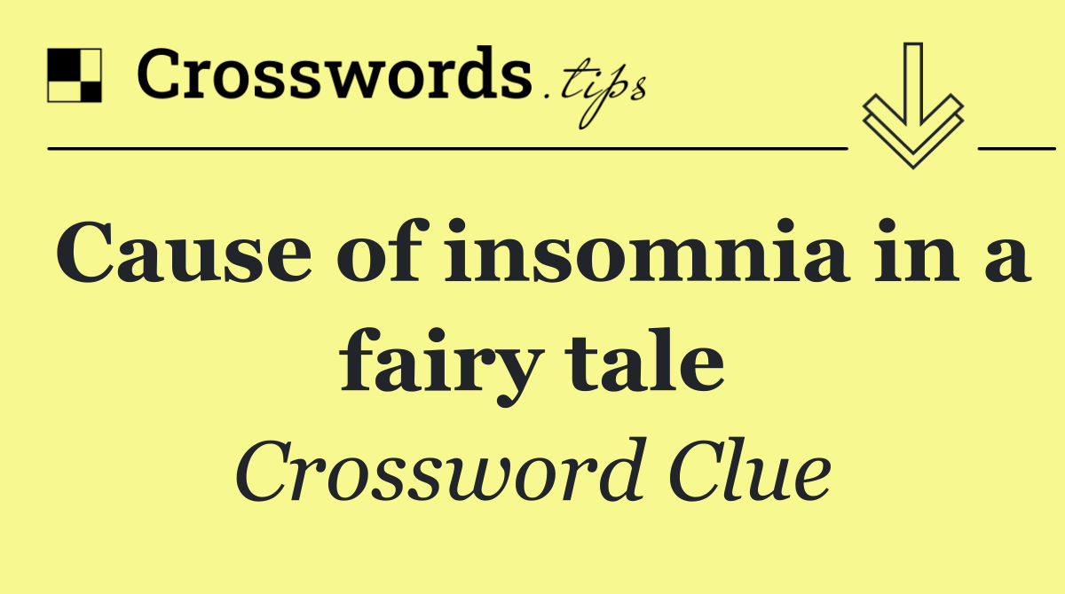 Cause of insomnia in a fairy tale