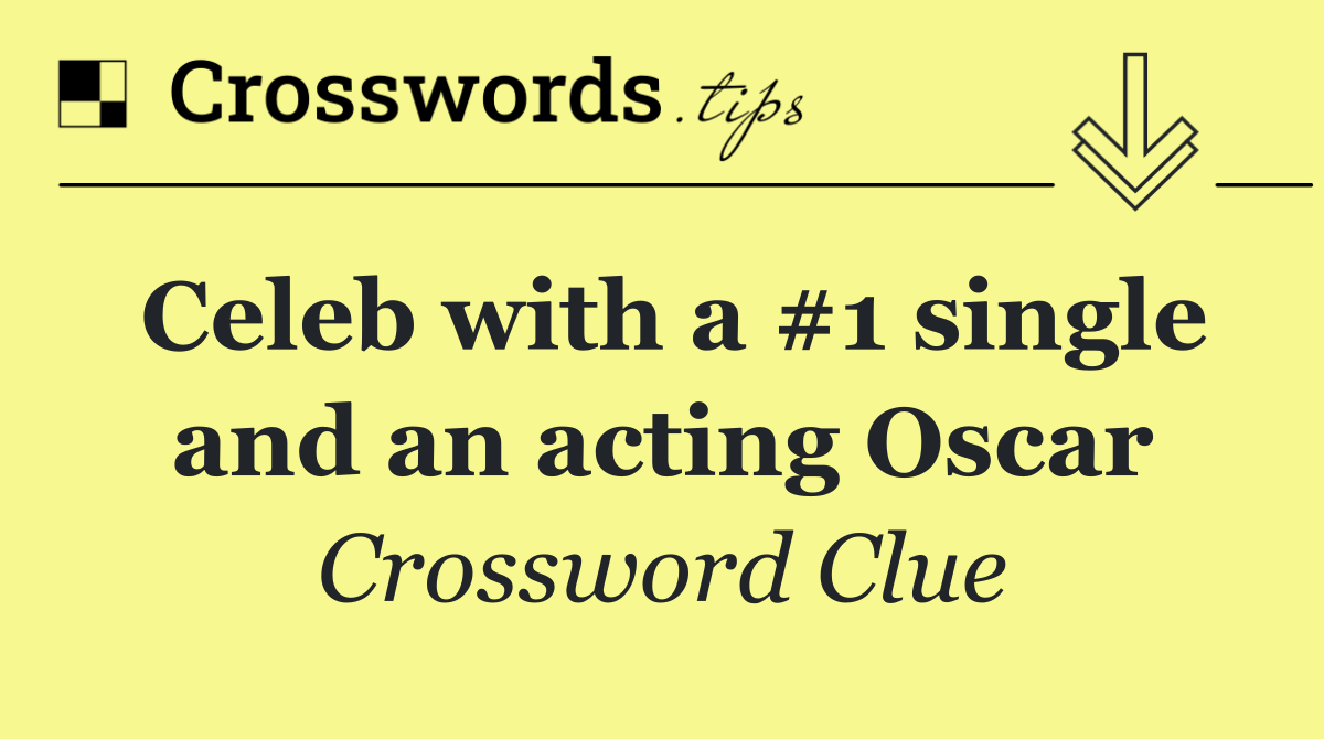 Celeb with a #1 single and an acting Oscar