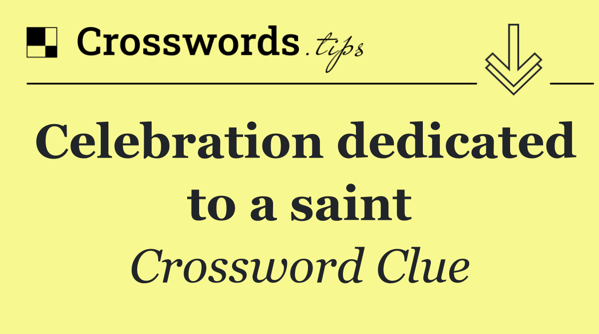 Celebration dedicated to a saint
