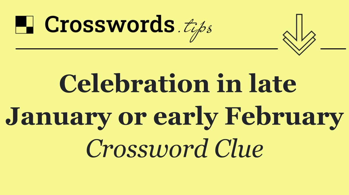 Celebration in late January or early February