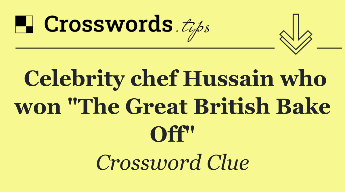 Celebrity chef Hussain who won "The Great British Bake Off"