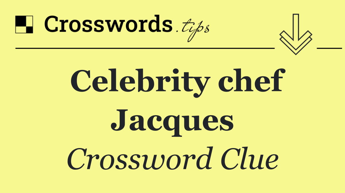 Celebrity chef Jacques