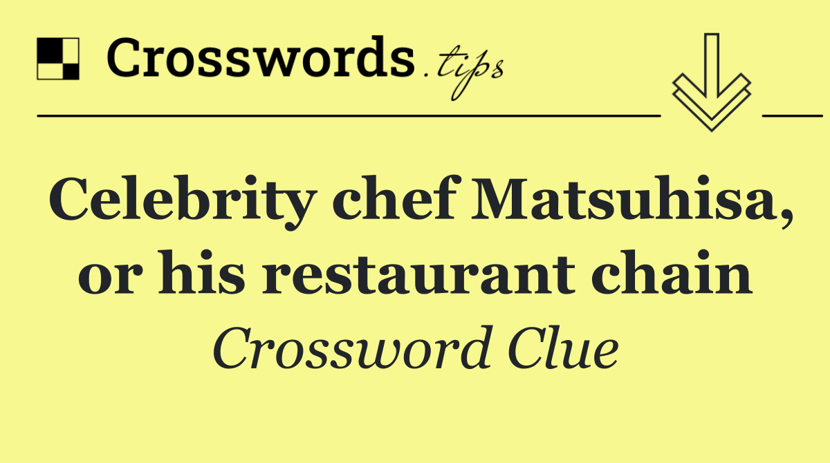 Celebrity chef Matsuhisa, or his restaurant chain