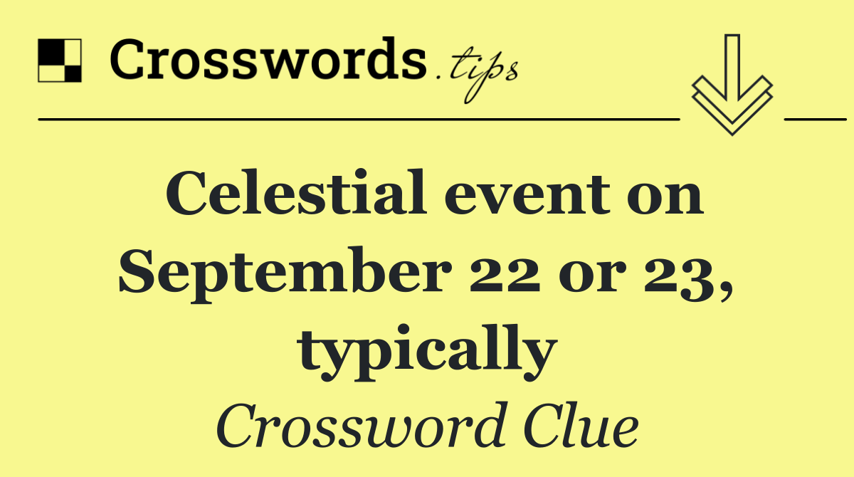 Celestial event on September 22 or 23, typically