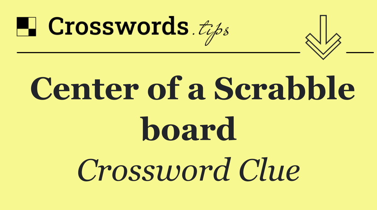 Center of a Scrabble board
