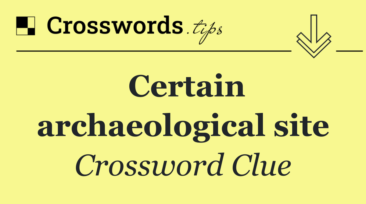 Certain archaeological site