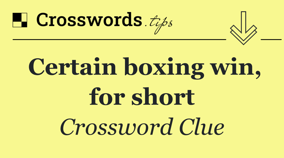 Certain boxing win, for short