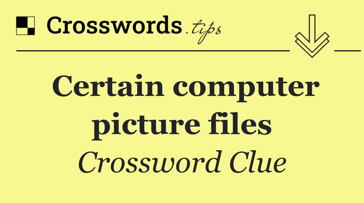 Certain computer picture files
